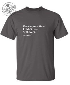 Once Upon A time I Didnt Care Still Dont The End 1