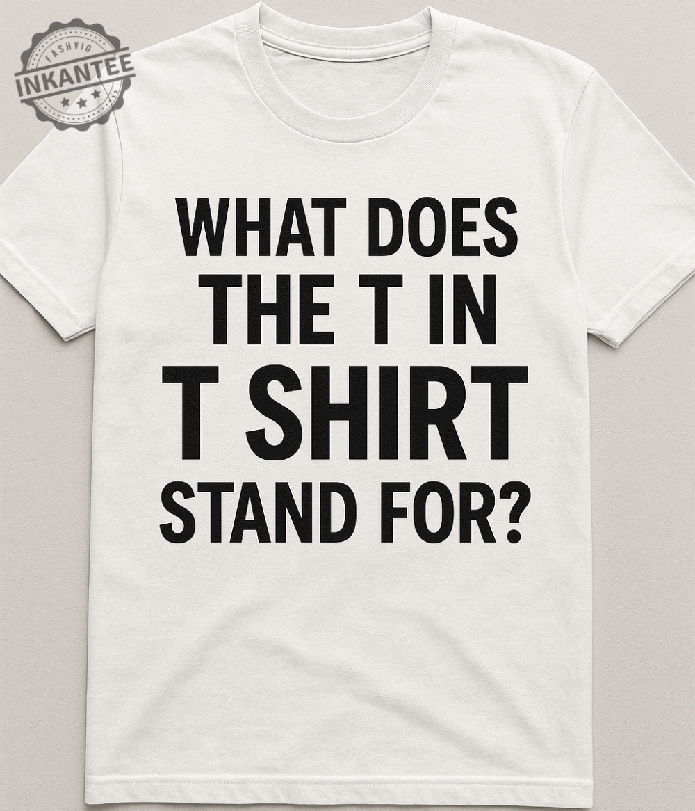 What Does the T in T Shirt Stand For
