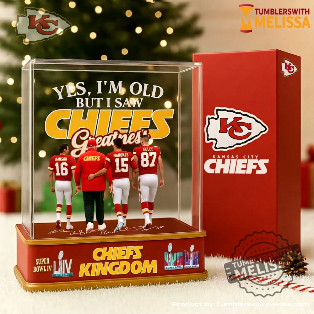 Kansas City Chiefs Yes Im Old But I Saw Chiefs Greatness Acrylic Plaque