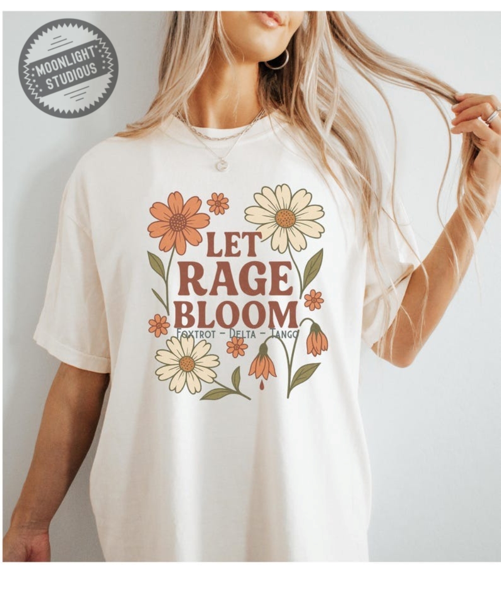 Let Rage Bloom Shirt