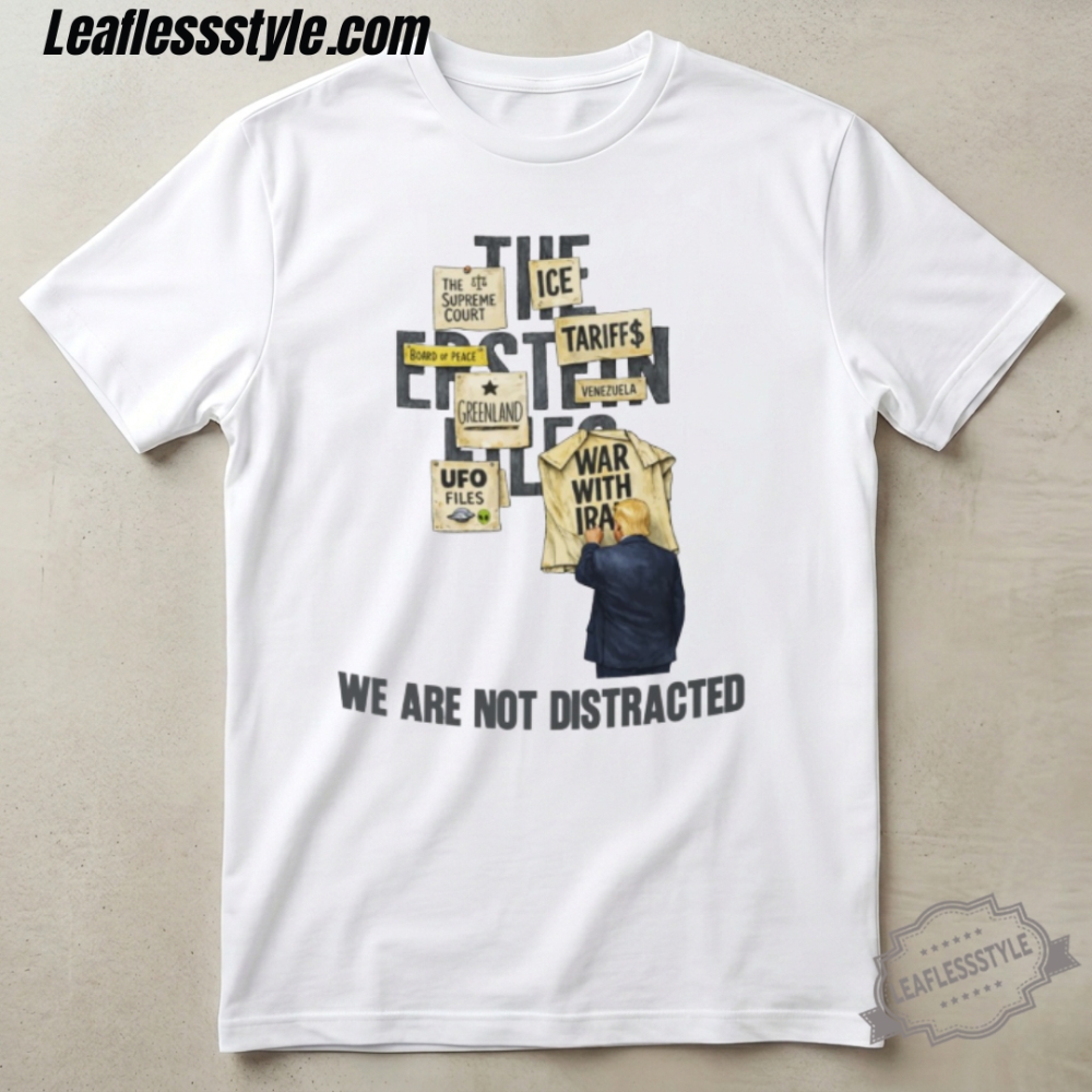 We Are Not Distracted Protest Tee