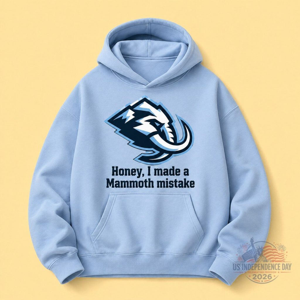 Mike Vrabel Honey I Made A Mammoth Mistake Hoodie Mike Vrabel Honey I Made A Mammoth Mistake Hoodie