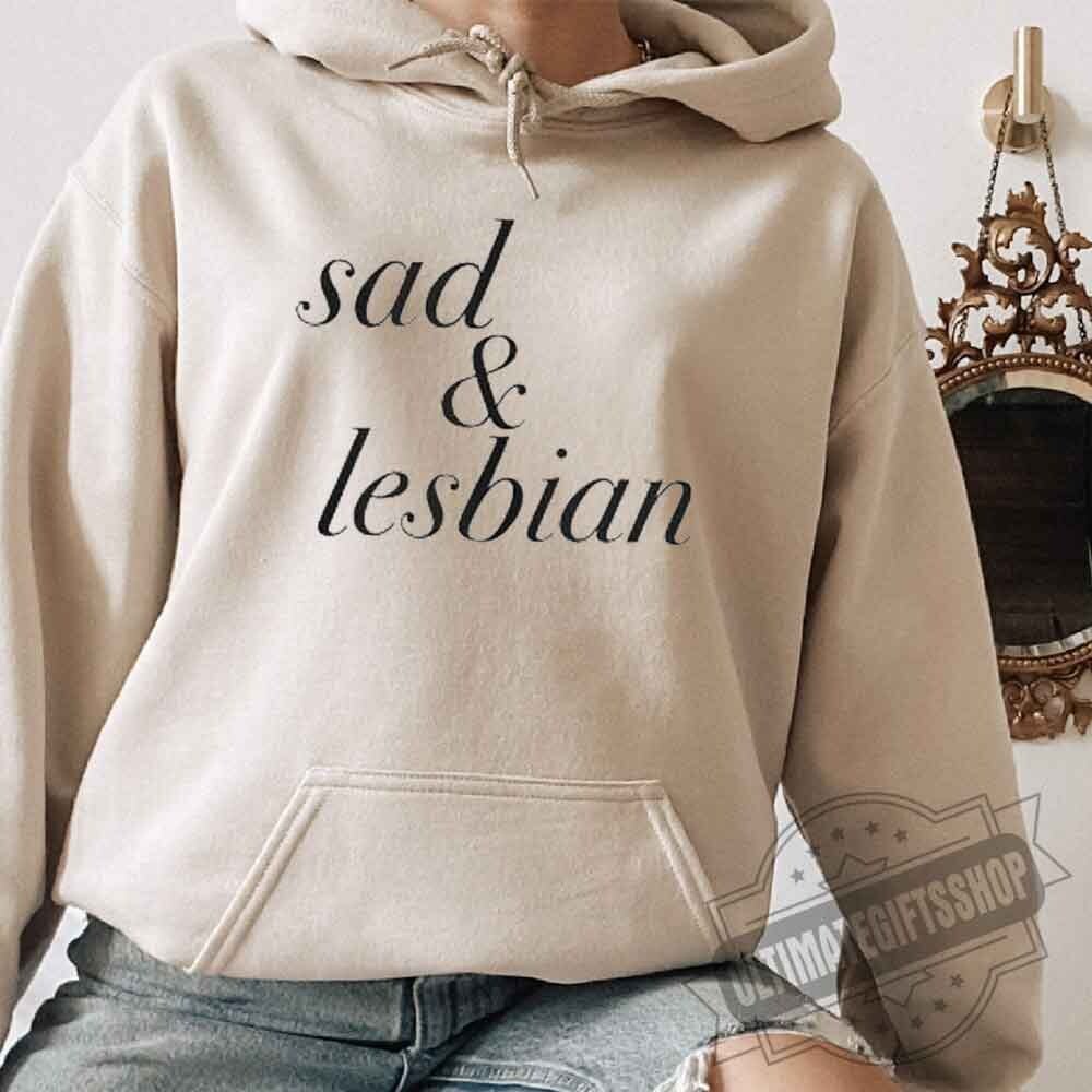 Sad & Lesbian T-shirt 5 Sad & Lesbian T-shirt