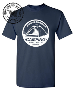 Weekend Forecast Camping With A Chance Of Drinking T Shirt