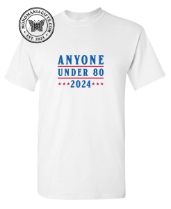 Anyone 80 2024 T shirt