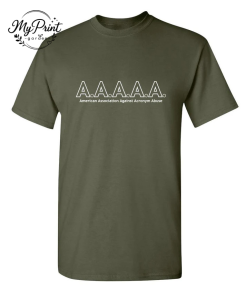 American Association Against Acronym Abuse T-Shirt 1 American Association Against Acronym Abuse T-Shirt