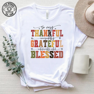 Thankful Grateful Blessed Shirt, So Very Thankful Shirt, Thanksgiving Shirt, Thankful Fall Shirt, Thanksgiving Gift, Grateful Shirt, Autumn 1 Thiet ke chua co ten 13