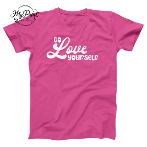 Go Love Yourself T-Shirt 1 Go Love Yourself T-Shirt