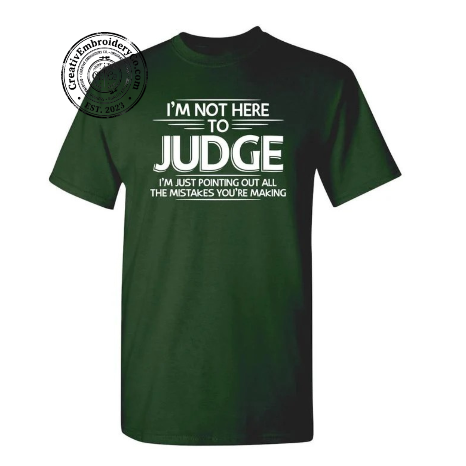 I Am Not Here To Judge Funny Shirt