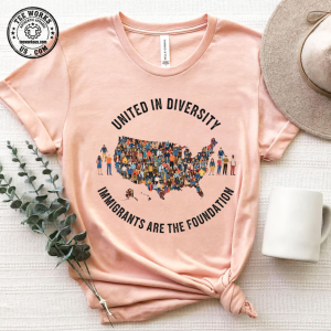 United in Diversity Immigrants Are the Foundation Shirt, Pro Immigration Equality T-Shirt, Inclusive USA Map Graphic Tee, Social Justice Top 1 Thiet ke chua co ten 10