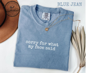 Sorry for What My Face Said Graphic Tee