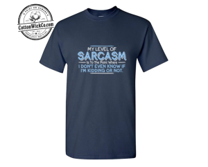 My Level Of Sarcasm Graphic Tee
