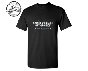 Funny Opinion Graphic Tee 1 Funny Opinion Graphic Tee
