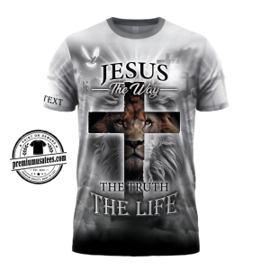 Jesus Christian Faith Shirt, The Way The Truth And The Life Bible Verse Tee 1 3D5 new