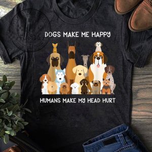 Dogs Make Me Happy Humans Make My Head Hurt T-Shirt 1 Dogs Make Me Happy Humans Make My Head Hurt T Shirt pixelsstudious.com 1
