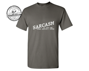 Sarcasm Is Just One Other Service I Offer Graphic Tee
