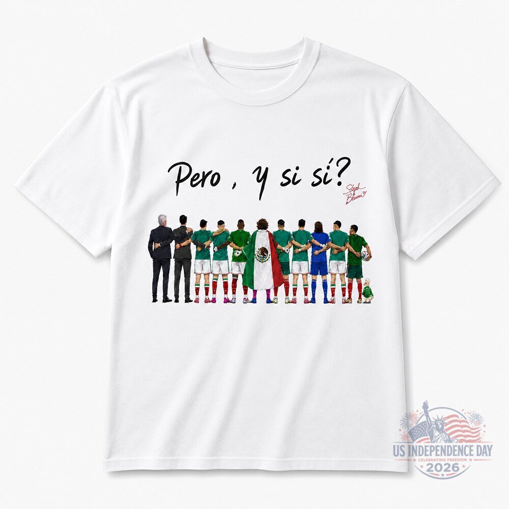 2026 World Cup Mexico National Team Pero Y Si Si Shirt 5 2026 World Cup Mexico National Team Pero Y Si Si Shirt