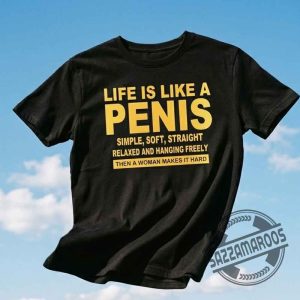 Life Is Like A Pnis Simple Soft Straight Shirt 1