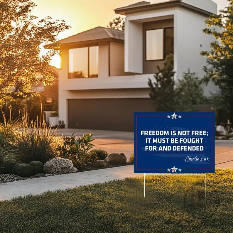 Charlie Kirk Freedom Is Not Free Patriotic Yard Sign 11 Charlie Kirk Freedom Is Not Free Patriotic Yard Sign