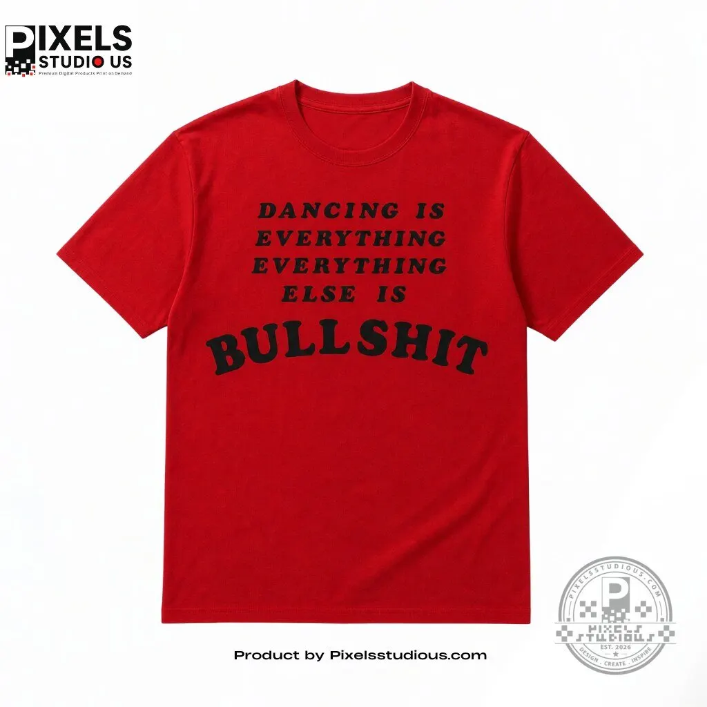 Harry Styles Dancing is everything everything else is bullshit Shirt