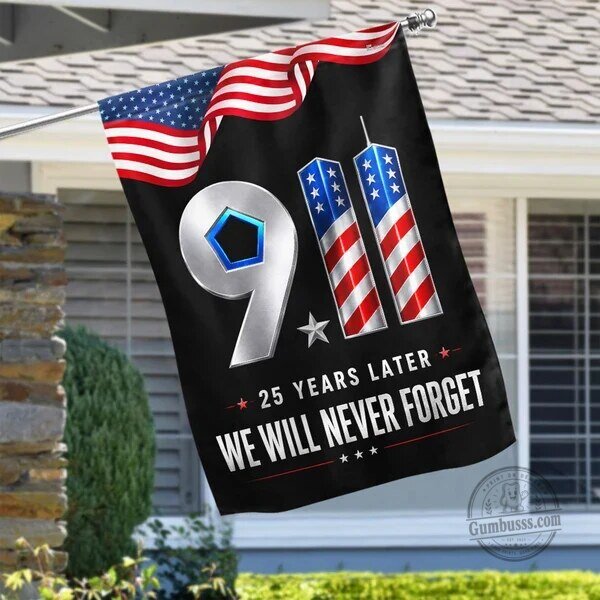 Never Forget 9/11 Twenty Five Years Later We Will Never Forget Personalized Flag 8 Never Forget 9/11 Twenty Five Years Later We Will Never Forget Personalized Flag