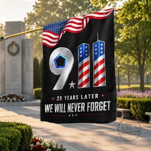 Never Forget 9/11 Twenty Five Years Later We Will Never Forget Personalized Flag 9 Never Forget 9/11 Twenty Five Years Later We Will Never Forget Personalized Flag