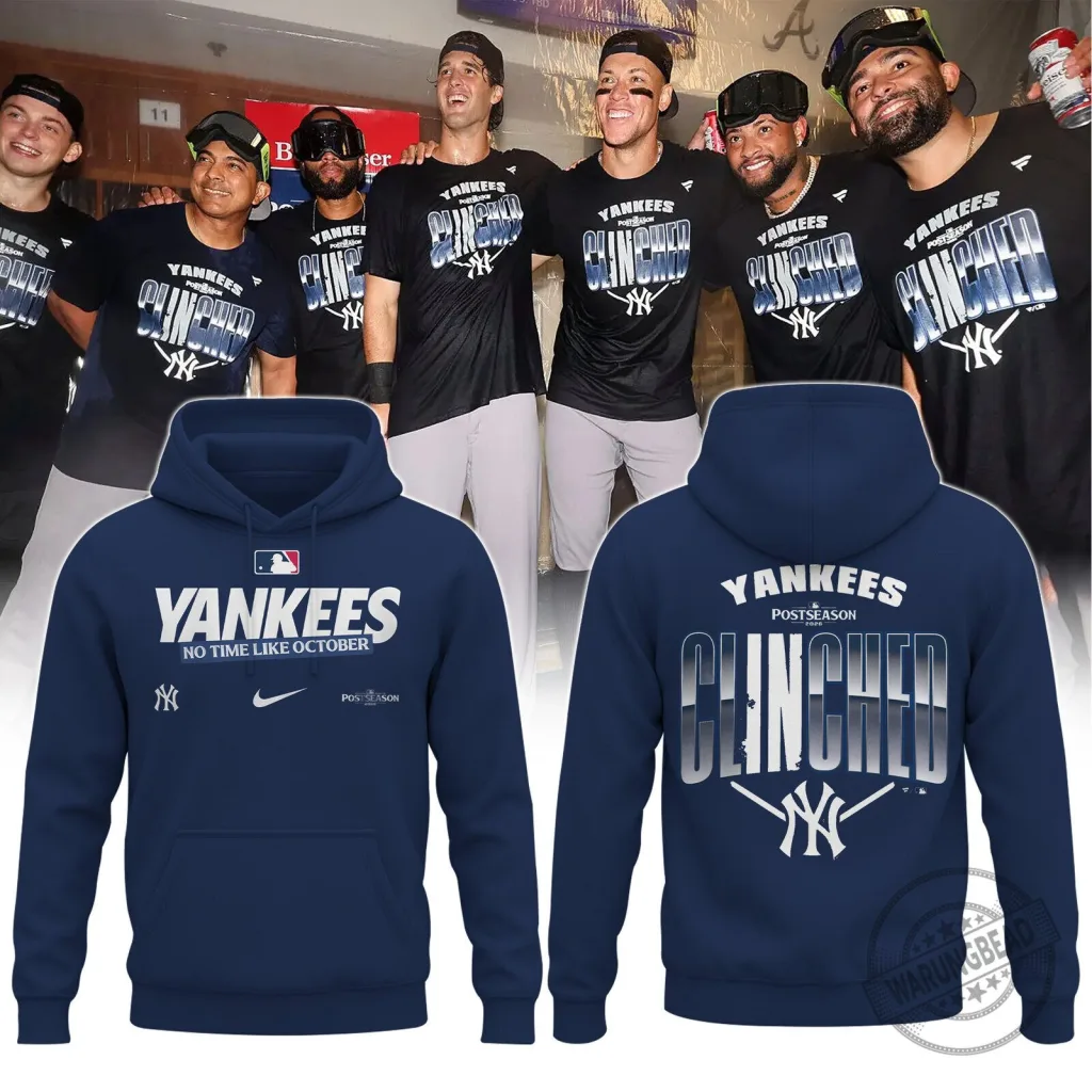 New York Yankees Postseason Clinched No Time Like October Hoodie New York Yankees Postseason Clinched No Time Like October Hoodie