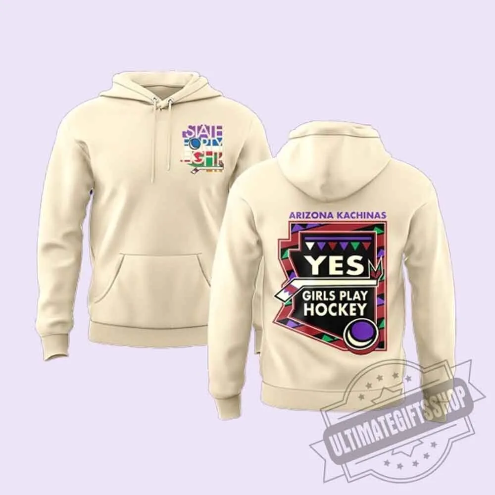 Arizona Kachinas Yes Girls Play Hockey Shirt 7 Arizona Kachinas Yes Girls Play Hockey Shirt