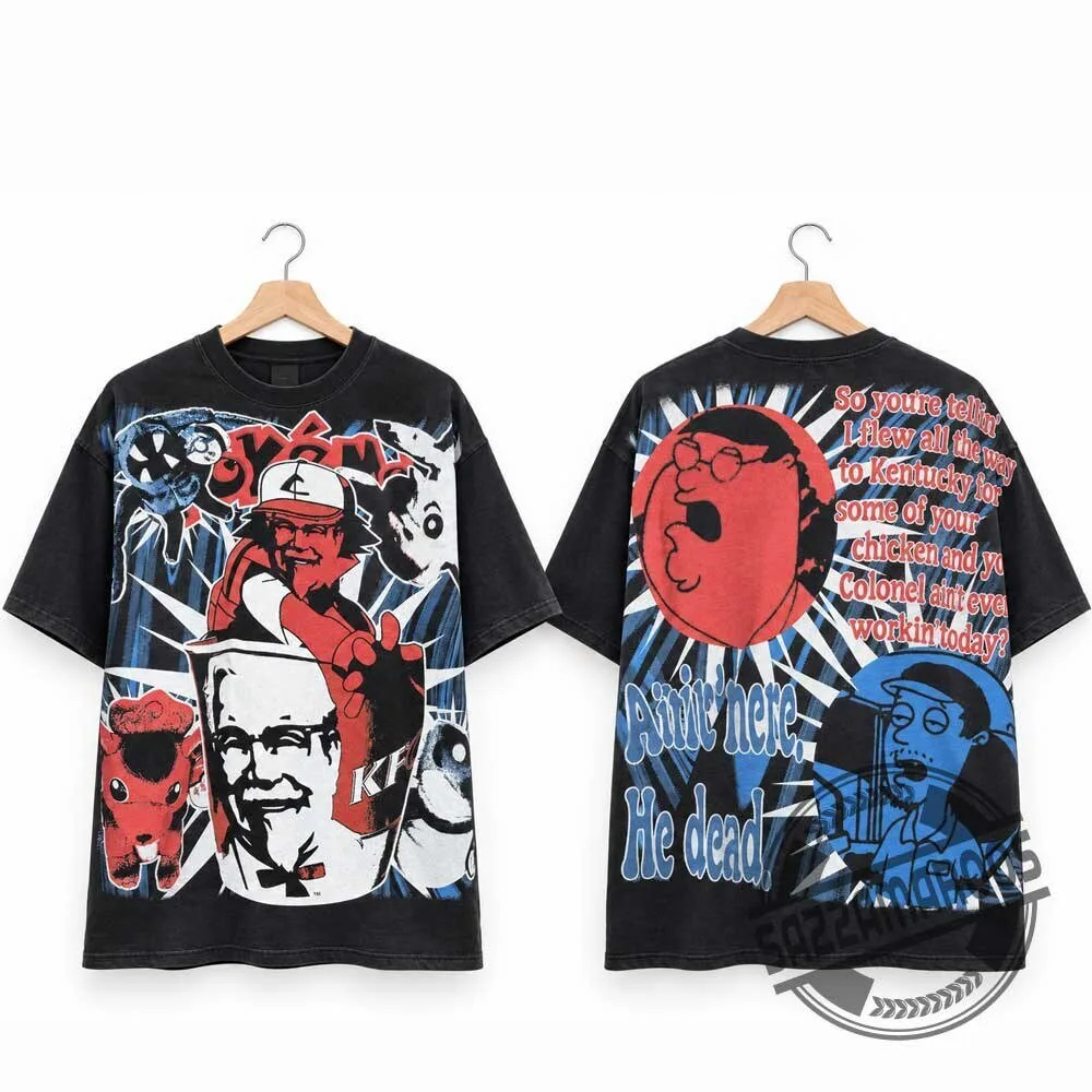 Family Guy KFC He Dead Bootleg Shirt - Pokemon Ash Ketchum Mashup Tee
