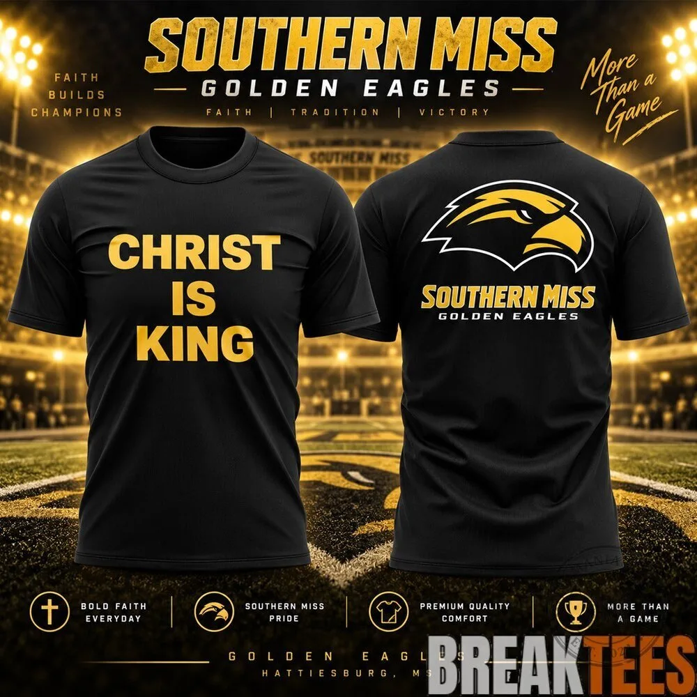 Southern Miss Golden Eagles Christ Is King Faith Tradition Victory T-Shirt