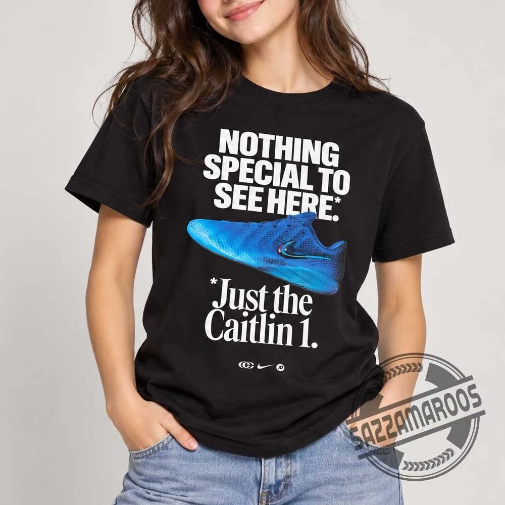 Nike Caitlin Clark Nothing Special To See Here Caitlin 1 T-shirt 6 Nike Caitlin Clark Nothing Special To See Here Caitlin 1 T-shirt