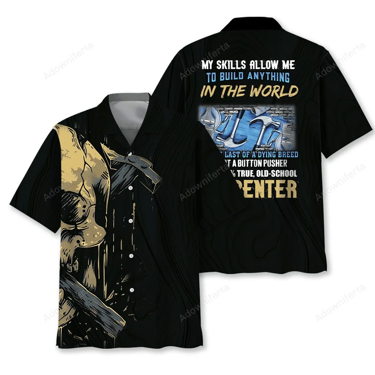 Carpenter My Skills Allow Me To Build Anything In The World Hawaiian Shirt