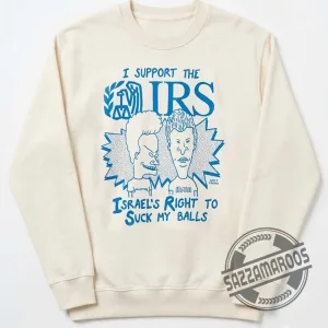 I Support The IRS Israel's Right To Suck My Balls T-Shirt