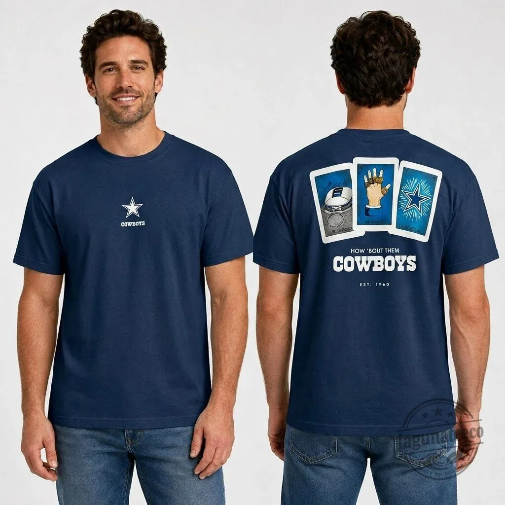 Dallas Cowboys How Bout Them Cowboys Est 1960 Two Sided T-Shirt 6 Dallas Cowboys How Bout Them Cowboys Est 1960 Two Sided T-Shirt