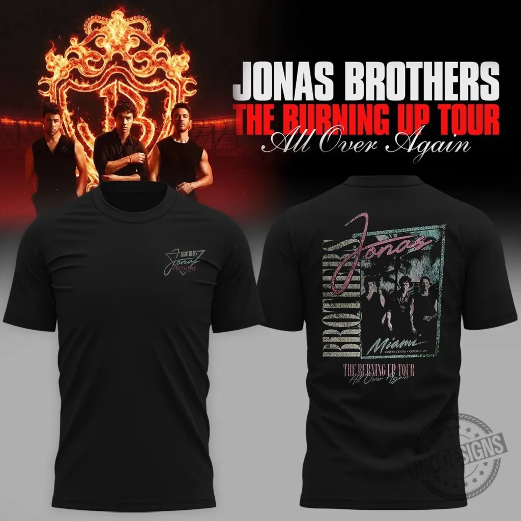 Jonas Brothers The Burning Up Tour Miami Concert All Over Again T-Shirt 1 Jonas Brothers The Burning Up Tour Miami Concert All Over Again T-Shirt