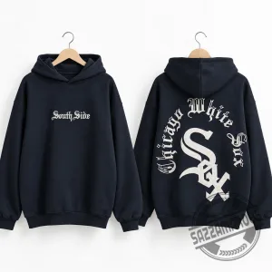 Chicago White Sox South Side Hoodie Shirt 3 Chicago White Sox South Side Hoodie Shirt