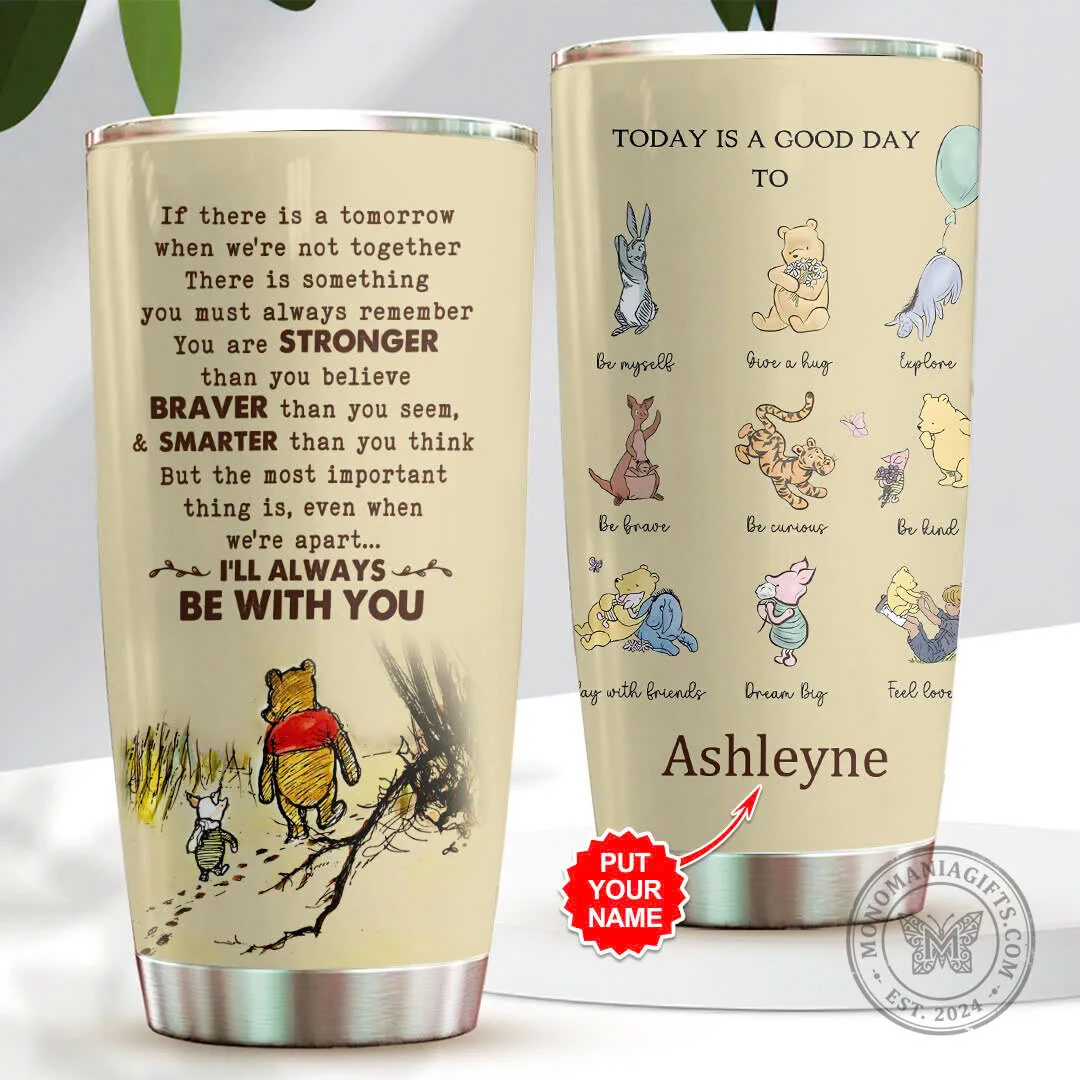 Winnie the Pooh Personalized Always Be With You Quote Insulated Tumbler 4 Winnie the Pooh Personalized Always Be With You Quote Insulated Tumbler