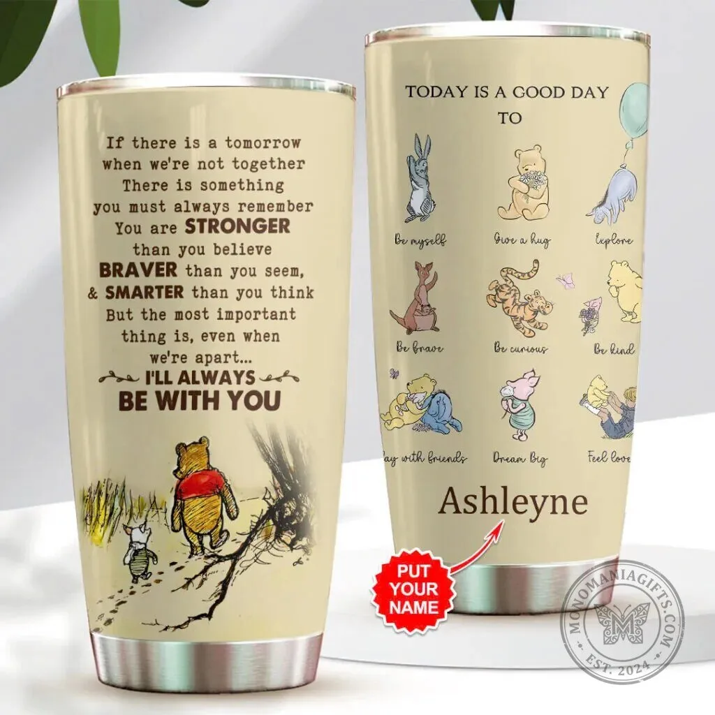 Winnie the Pooh Personalized Always Be With You Quote Insulated Tumbler 5 Winnie the Pooh Personalized Always Be With You Quote Insulated Tumbler
