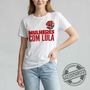 Olívia Santana Mulheres Com Lula T-Shirt - Brazil President Campaign Support Tee 5 Olívia Santana Mulheres Com Lula T-Shirt - Brazil President Campaign Support Tee