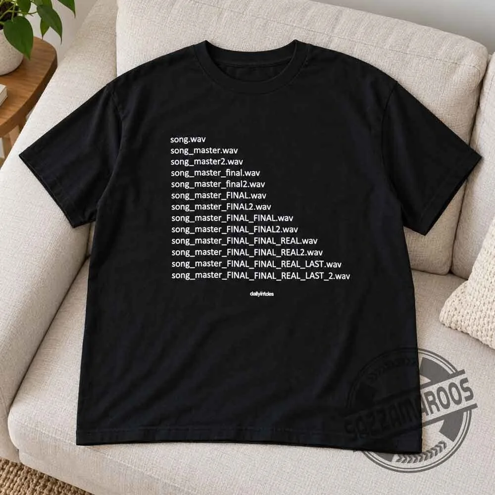 Song Master Final Real Last File Naming Evolution T-shirt