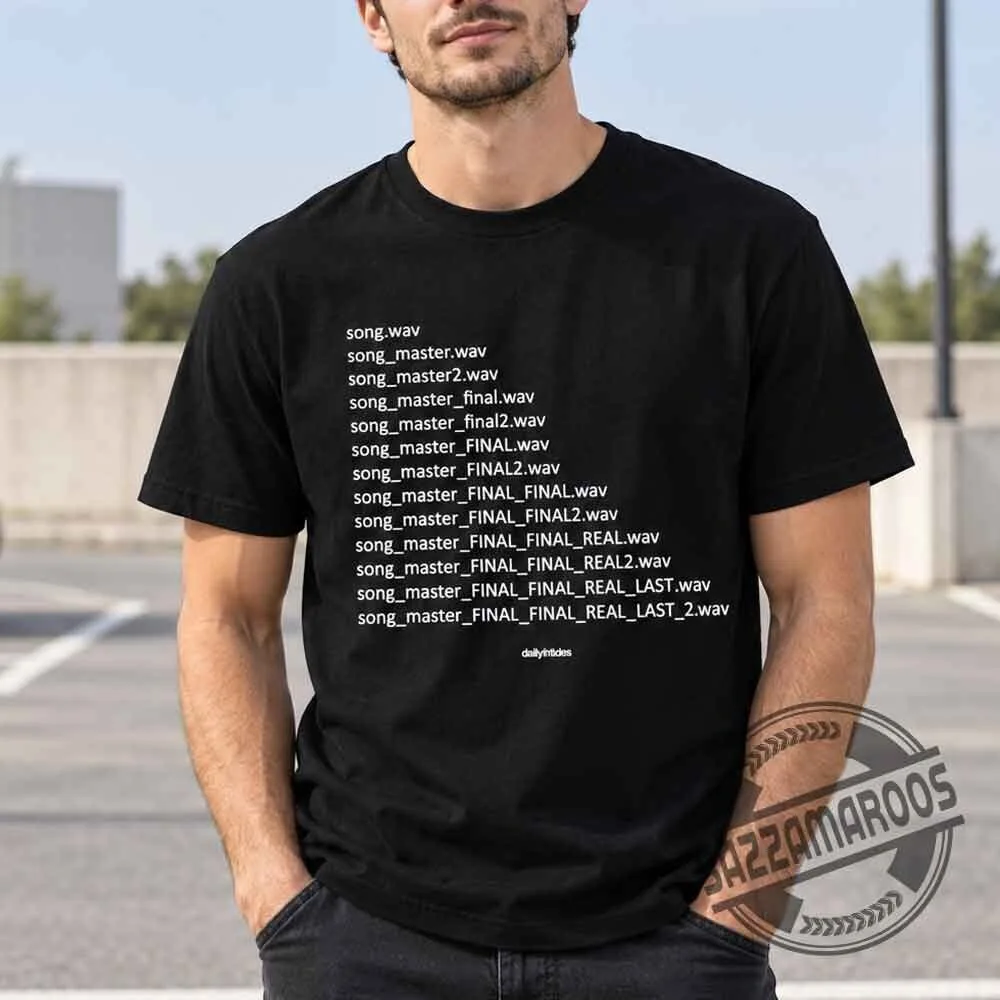Song Master Final Real Last File Naming Evolution T-shirt 6 Song Master Final Real Last File Naming Evolution T-shirt