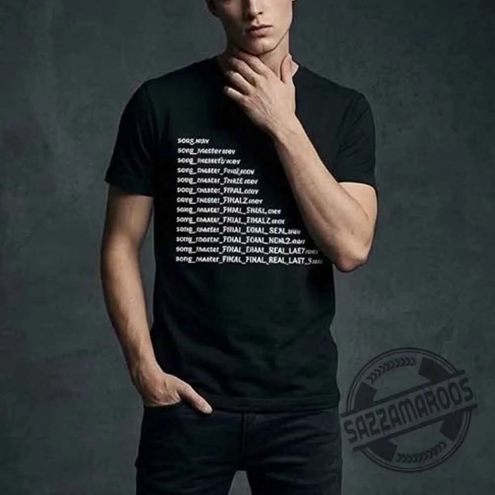 Song Master Final Real Last File Naming Evolution T-shirt 7 Song Master Final Real Last File Naming Evolution T-shirt