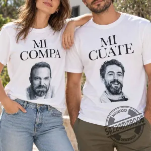 Ben Affleck & Luis Gerardo Méndez Mi Compa Mi Cuate Matching Best Friend T-shirt