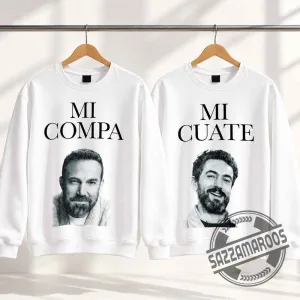 Ben Affleck & Luis Gerardo Méndez Mi Compa Mi Cuate Matching Best Friend T-shirt
