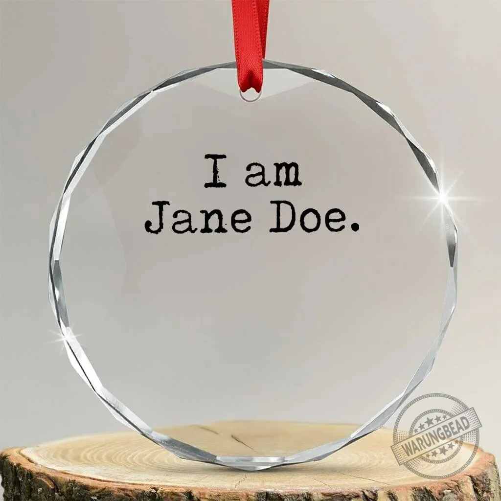 I Am Jane Doe Vintage Crystal Glass Ornament Womens Survivor Support
