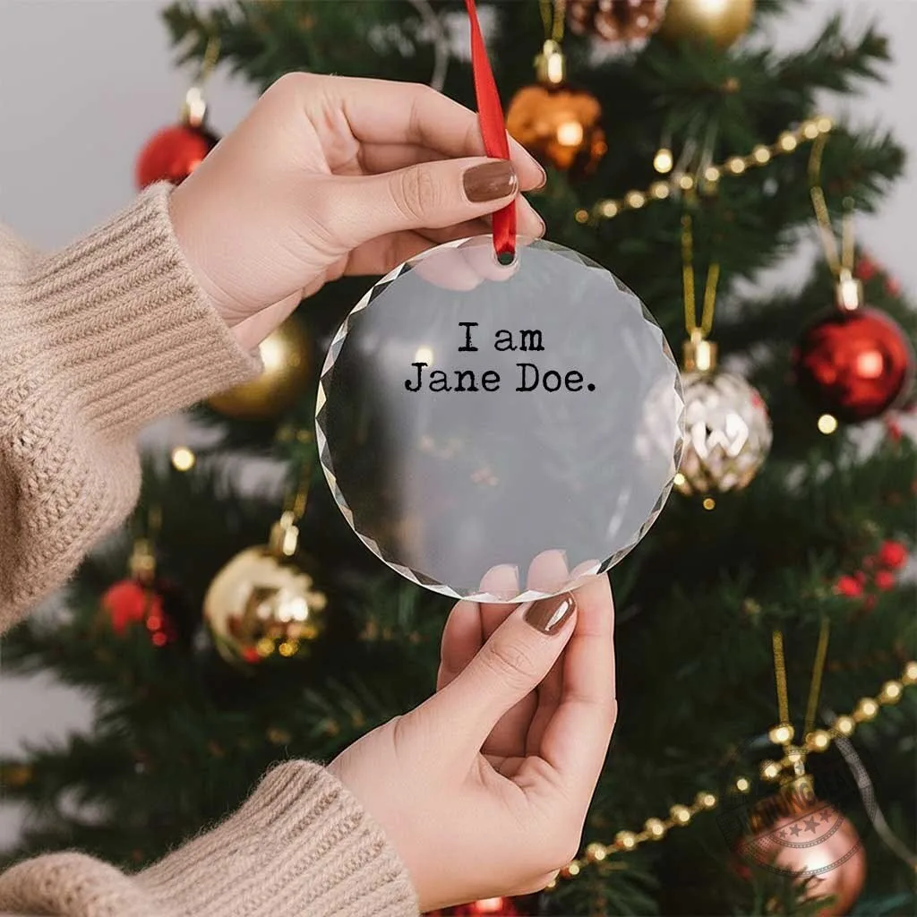 I Am Jane Doe Vintage Crystal Glass Ornament Womens Survivor Support 8 I Am Jane Doe Vintage Crystal Glass Ornament Womens Survivor Support