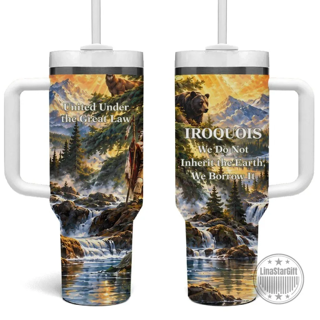 Iroquois We Do Not Inherit The Earth Nature Art Tumbler With Handle
