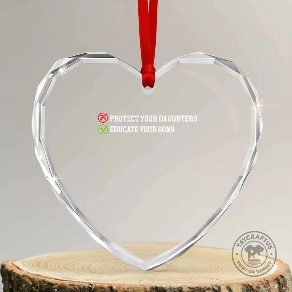 Protect Your Daughters Educate Your Sons Feminist Heart Crystal Glass Ornament