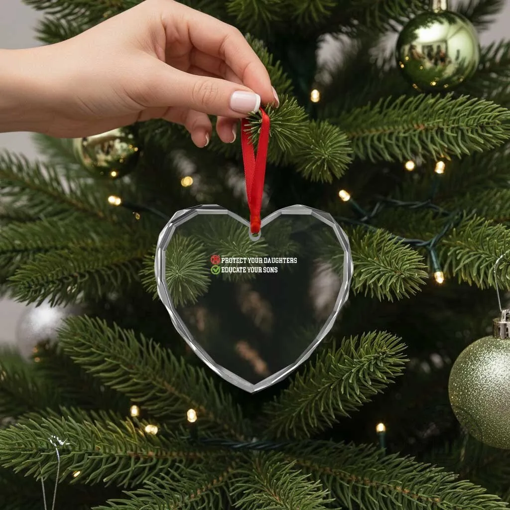Protect Your Daughters Educate Your Sons Feminist Heart Crystal Glass Ornament 8 Protect Your Daughters Educate Your Sons Feminist Heart Crystal Glass Ornament