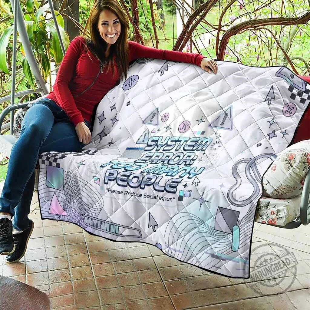 System Error Too Many People Please Reduce Social Input Funny Quote Quilted Blanket 13 System Error Too Many People Please Reduce Social Input Funny Quote Quilted Blanket